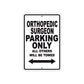 Orthopedic Surgeon Parking Only All Others Will Be Towed Aluminum Metal Sign Plate