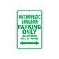 Orthopedic Surgeon Parking Only All Others Will Be Towed Aluminum Metal Sign Plate