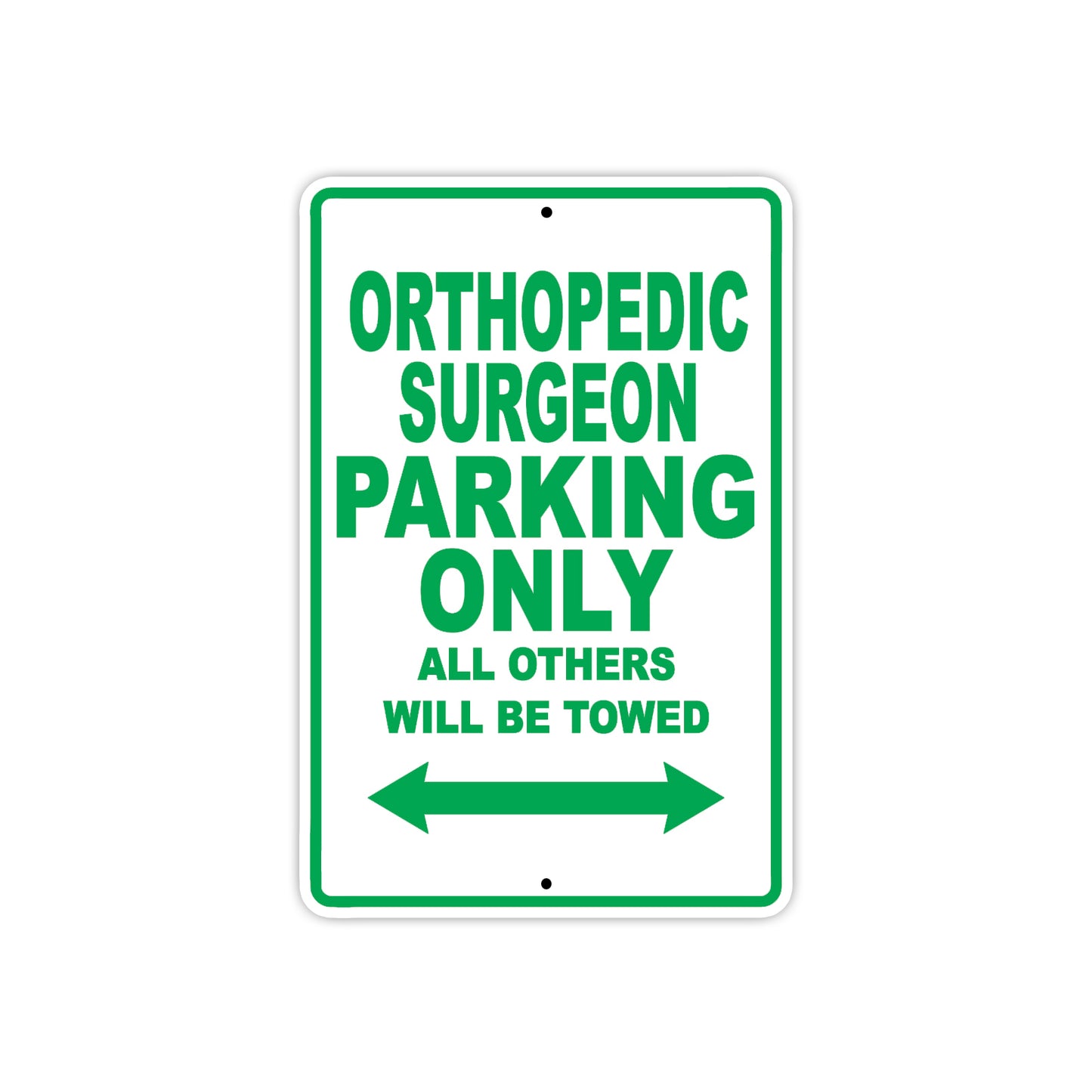Orthopedic Surgeon Parking Only All Others Will Be Towed Aluminum Metal Sign Plate