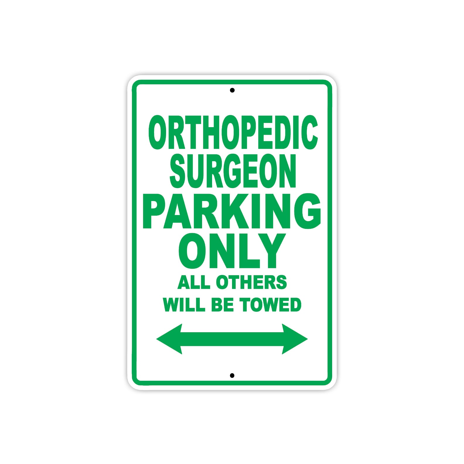Orthopedic Surgeon Parking Only All Others Will Be Towed Aluminum Metal Sign Plate