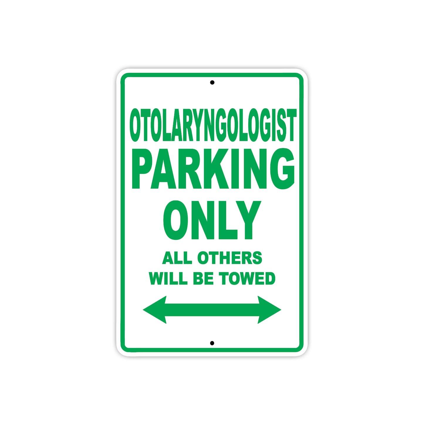 Otolaryngologist Parking Only All Others Will Be Towed Aluminum Metal Sign Plate