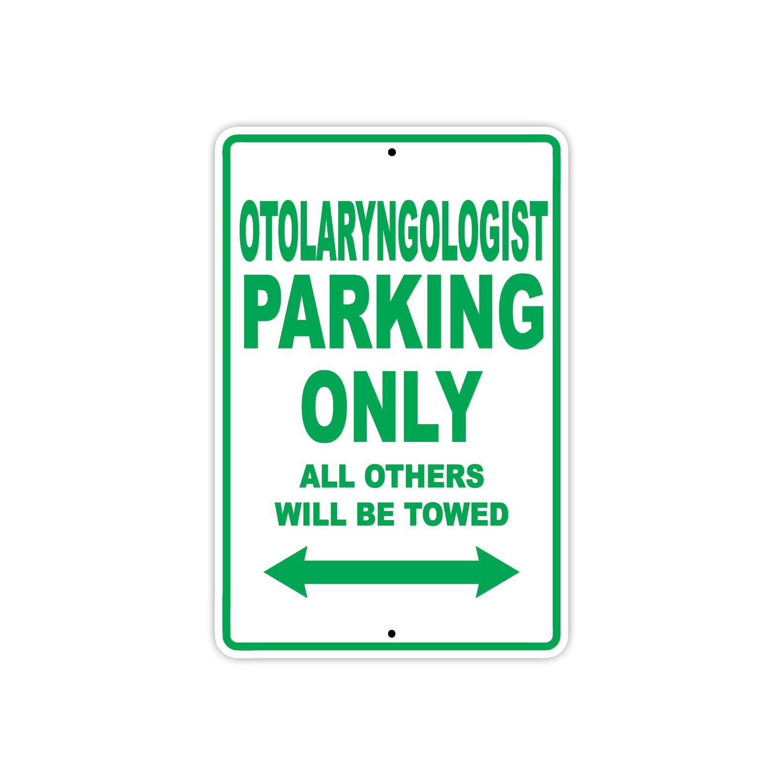 Otolaryngologist Parking Only All Others Will Be Towed Aluminum Metal Sign Plate