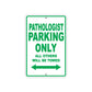 Pathologist Parking Only All Others Will Be Towed Aluminum Metal Sign Plate