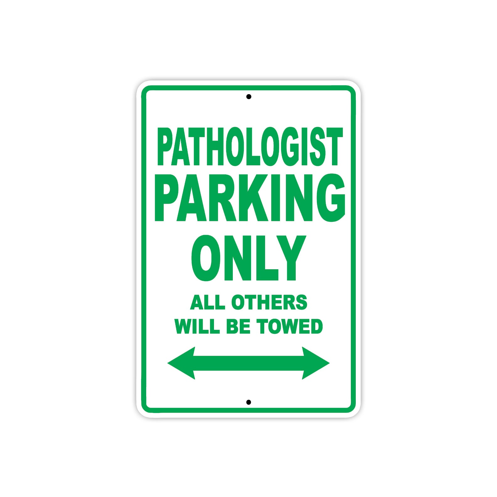 Pathologist Parking Only All Others Will Be Towed Aluminum Metal Sign Plate