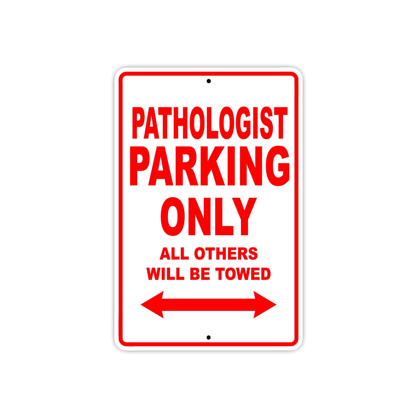 Pathologist Parking Only All Others Will Be Towed Aluminum Metal Sign Plate