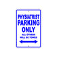 Physiatrist Parking Only All Others Will Be Towed Aluminum Metal Sign Plate