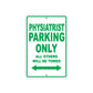 Physiatrist Parking Only All Others Will Be Towed Aluminum Metal Sign Plate