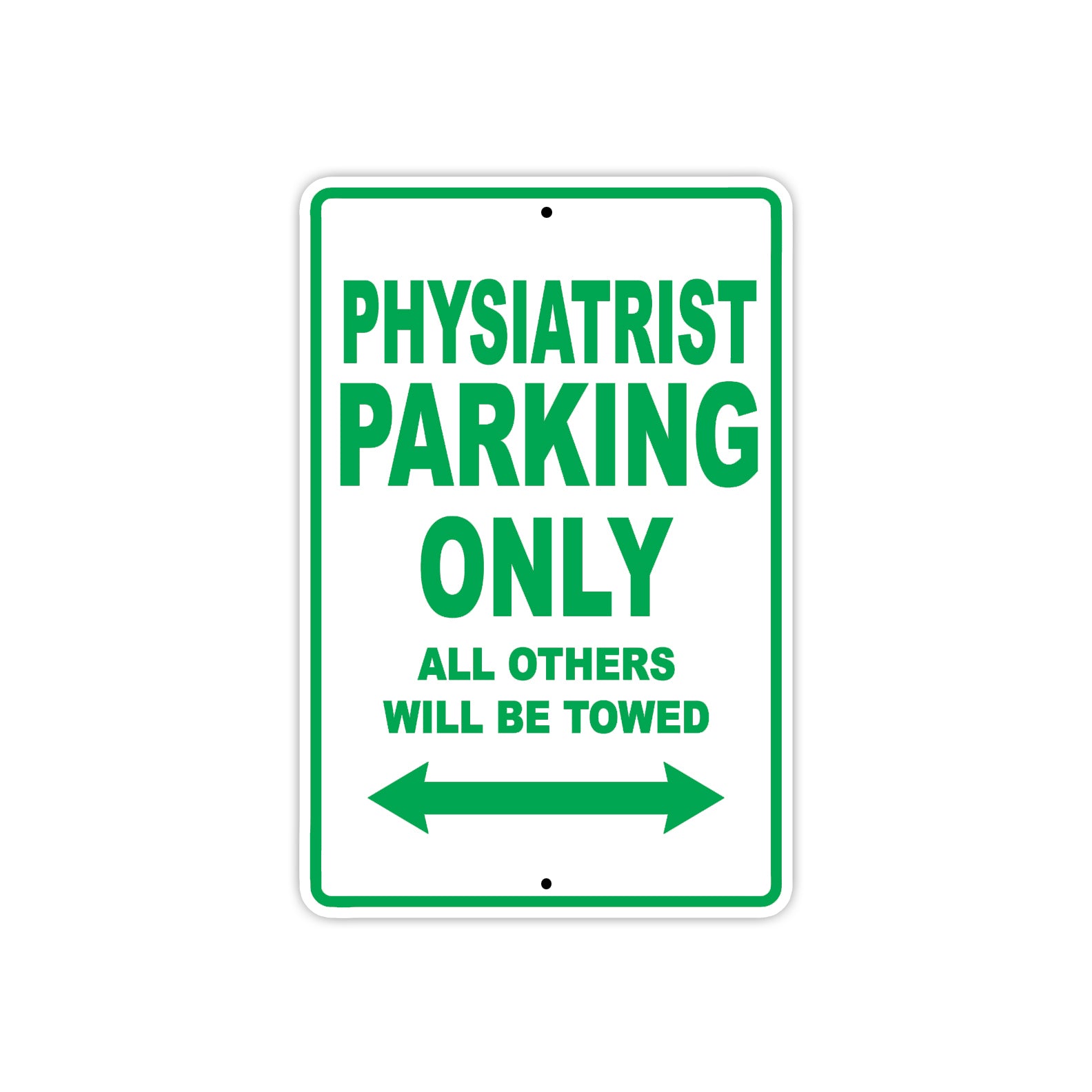 Physiatrist Parking Only All Others Will Be Towed Aluminum Metal Sign Plate