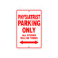 Physiatrist Parking Only All Others Will Be Towed Aluminum Metal Sign Plate