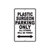 Plastic Surgeon Parking Only All Others Will Be Towed Aluminum Metal Sign Plate