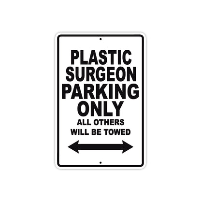 Plastic Surgeon Parking Only All Others Will Be Towed Aluminum Metal Sign Plate