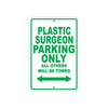 Plastic Surgeon Parking Only All Others Will Be Towed Aluminum Metal Sign Plate