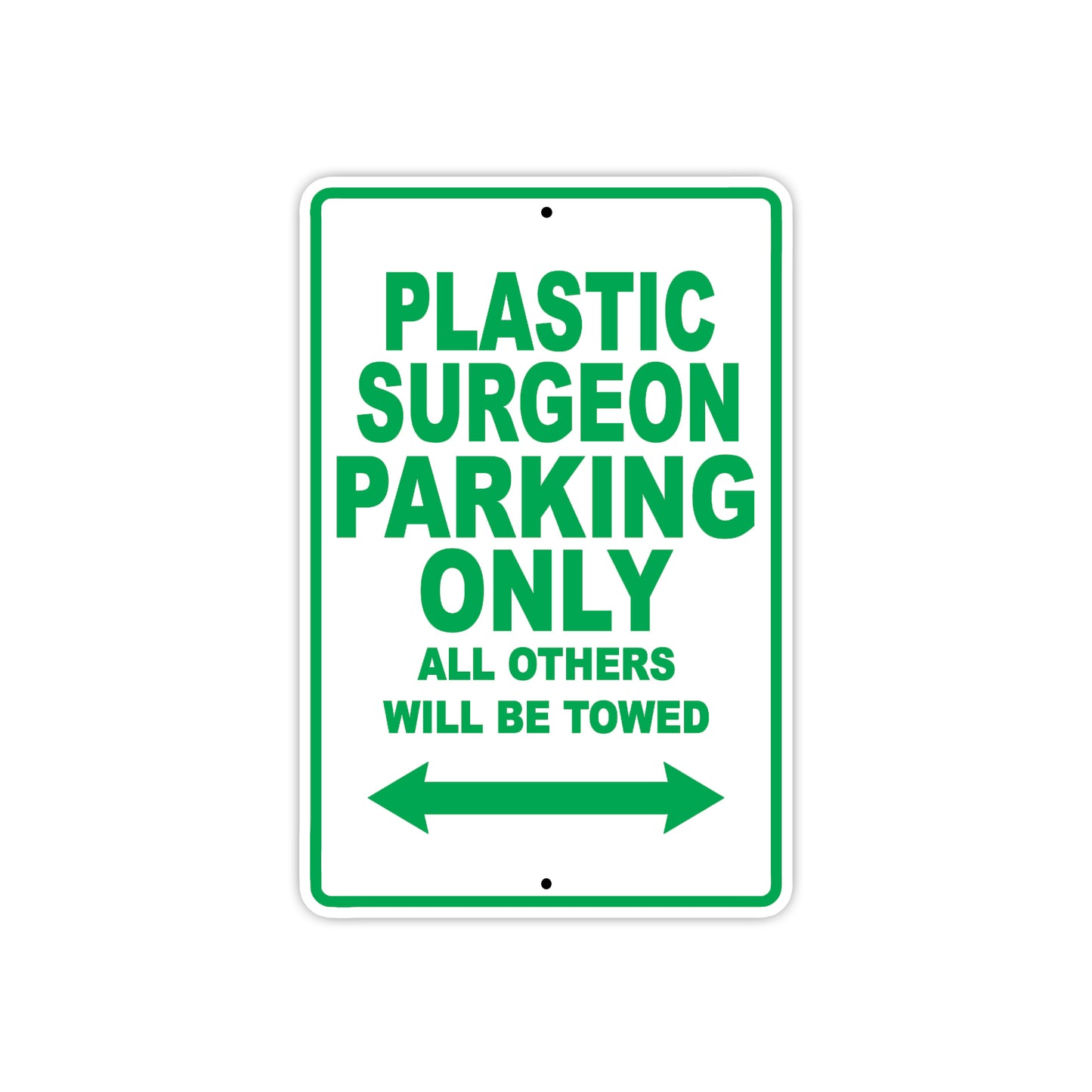 Plastic Surgeon Parking Only All Others Will Be Towed Aluminum Metal Sign Plate