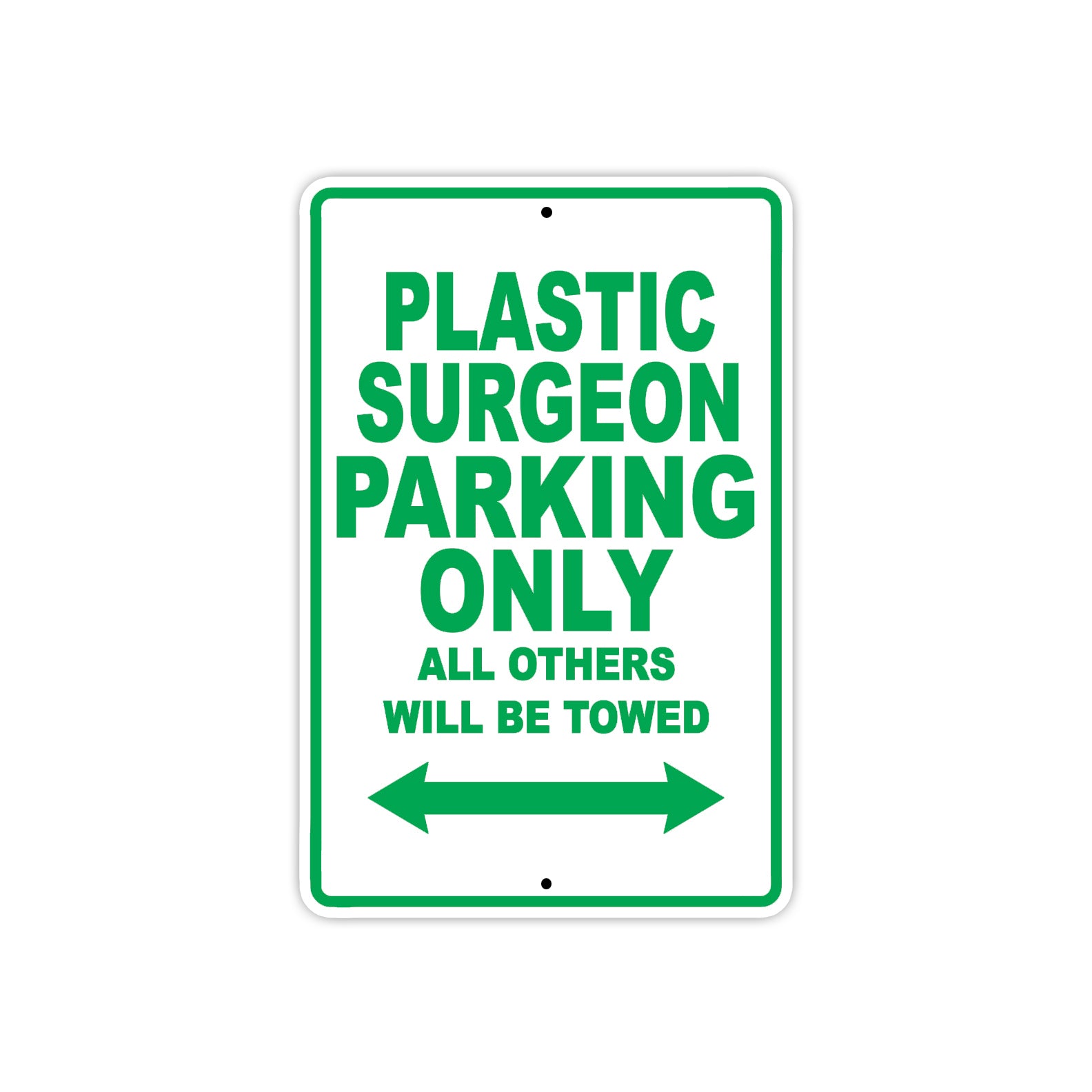 Plastic Surgeon Parking Only All Others Will Be Towed Aluminum Metal Sign Plate