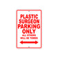Plastic Surgeon Parking Only All Others Will Be Towed Aluminum Metal Sign Plate