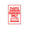 Plastic Surgeon Parking Only All Others Will Be Towed Aluminum Metal Sign Plate