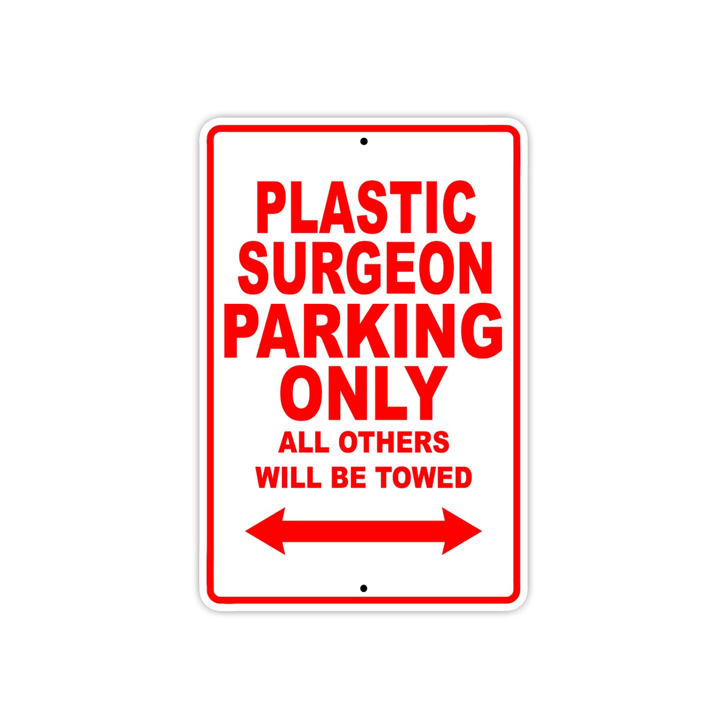 Plastic Surgeon Parking Only All Others Will Be Towed Aluminum Metal Sign Plate