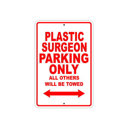 Plastic Surgeon Parking Only All Others Will Be Towed Aluminum Metal Sign Plate