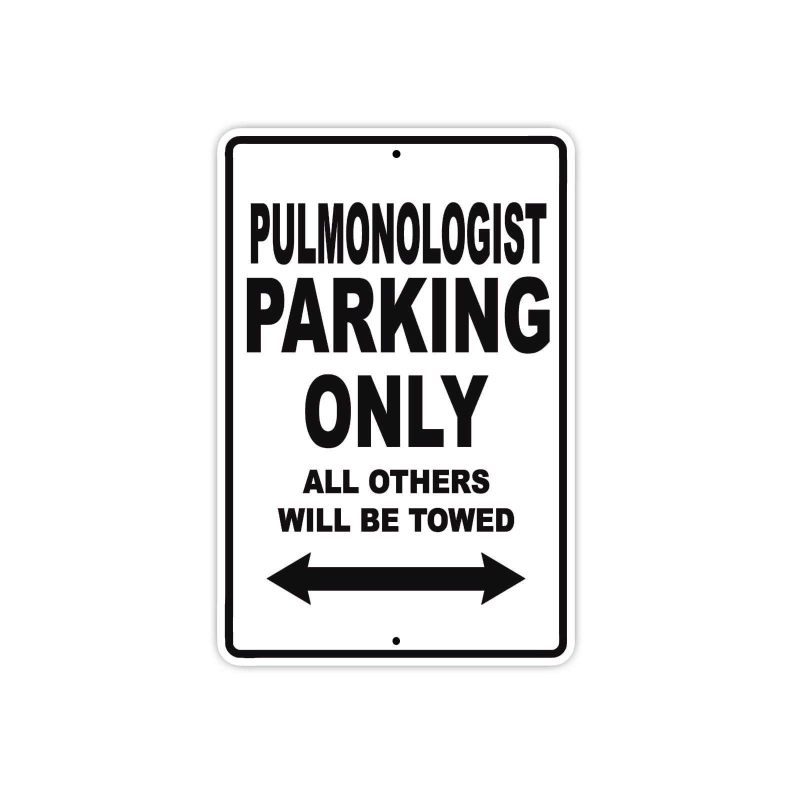 Pulmonologist Parking Only All Others Will Be Towed Aluminum Metal Sign Plate
