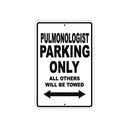 Pulmonologist Parking Only All Others Will Be Towed Aluminum Metal Sign Plate