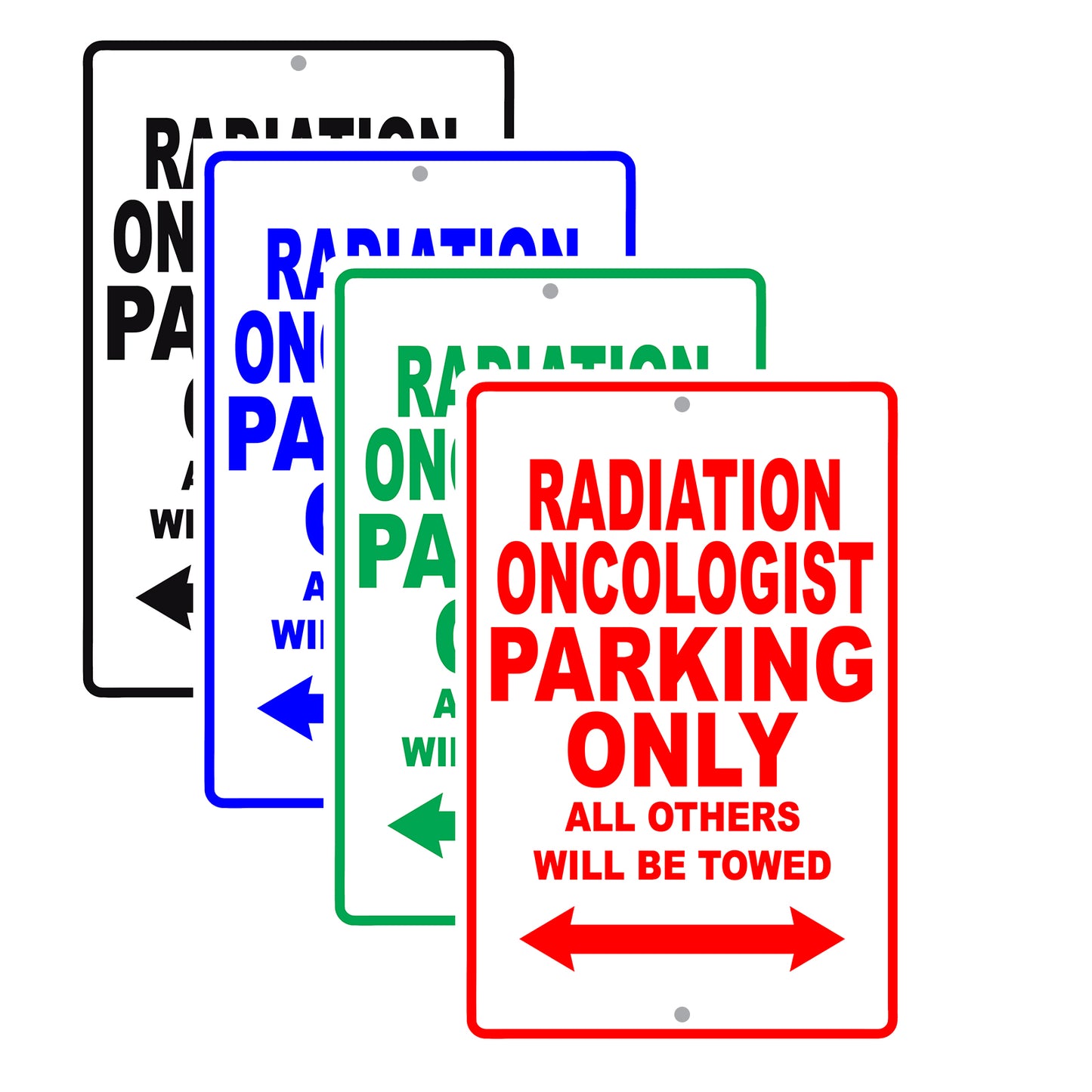Radiation Oncologist Parking Only All Others Will Be Towed Aluminum Metal Sign Plate