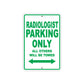 Radiologist Parking Only All Others Will Be Towed Aluminum Metal Sign Plate