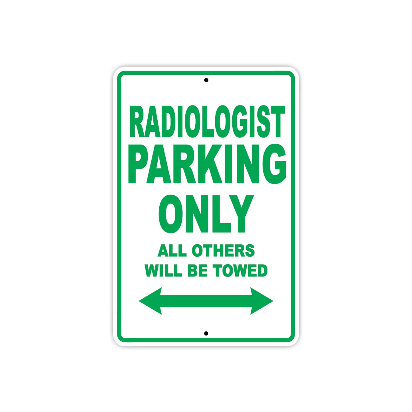 Radiologist Parking Only All Others Will Be Towed Aluminum Metal Sign Plate