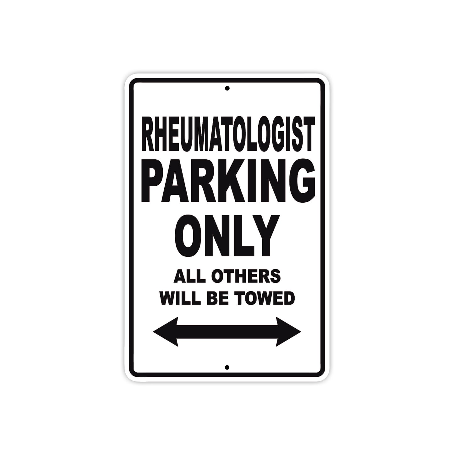 Rheumatology Parking Only All Others Will Be Towed Aluminum Metal Sign Plate
