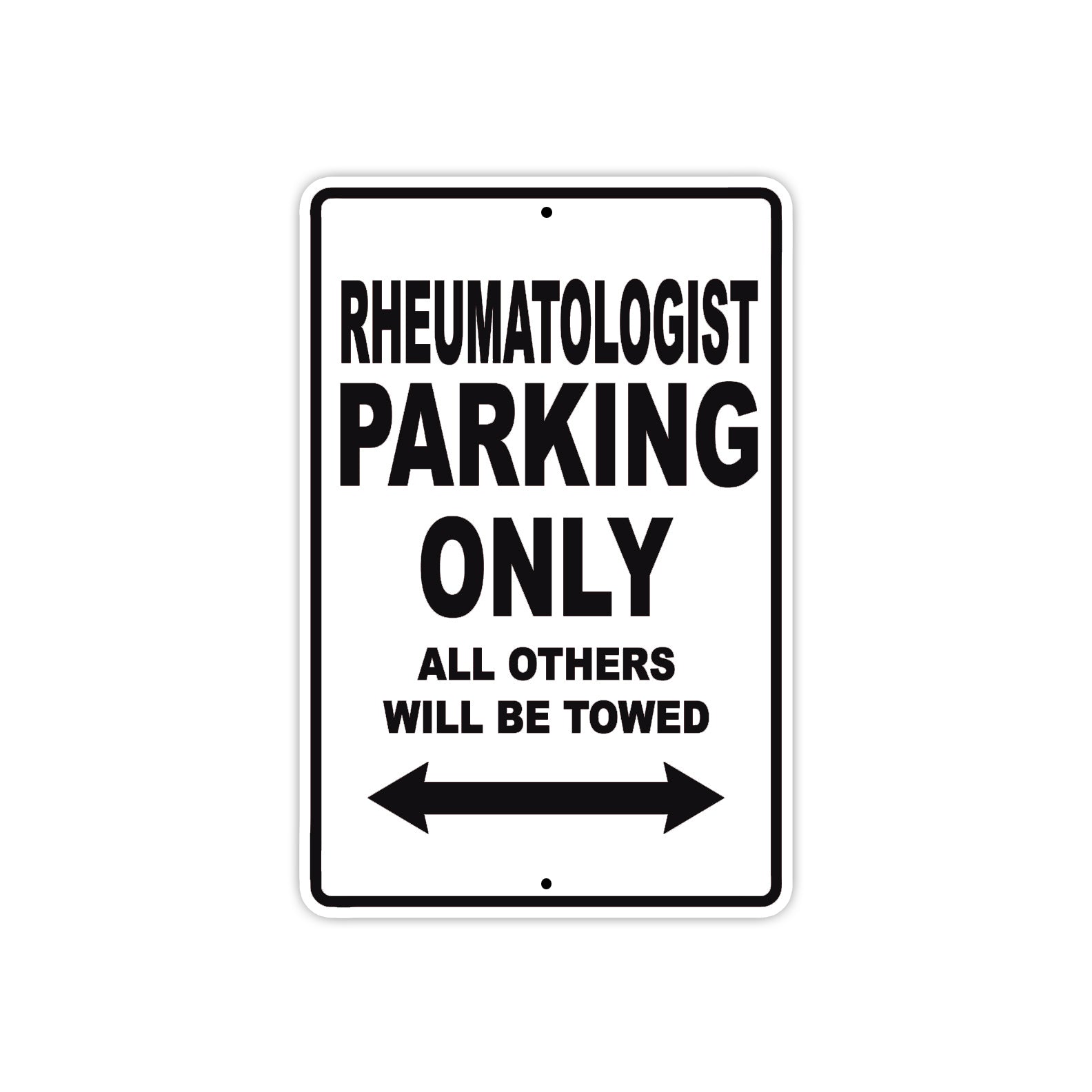 Rheumatology Parking Only All Others Will Be Towed Aluminum Metal Sign Plate
