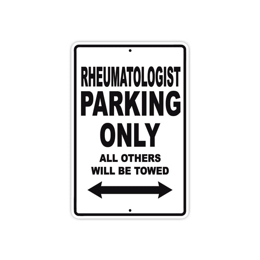 Rheumatology Parking Only All Others Will Be Towed Aluminum Metal Sign Plate