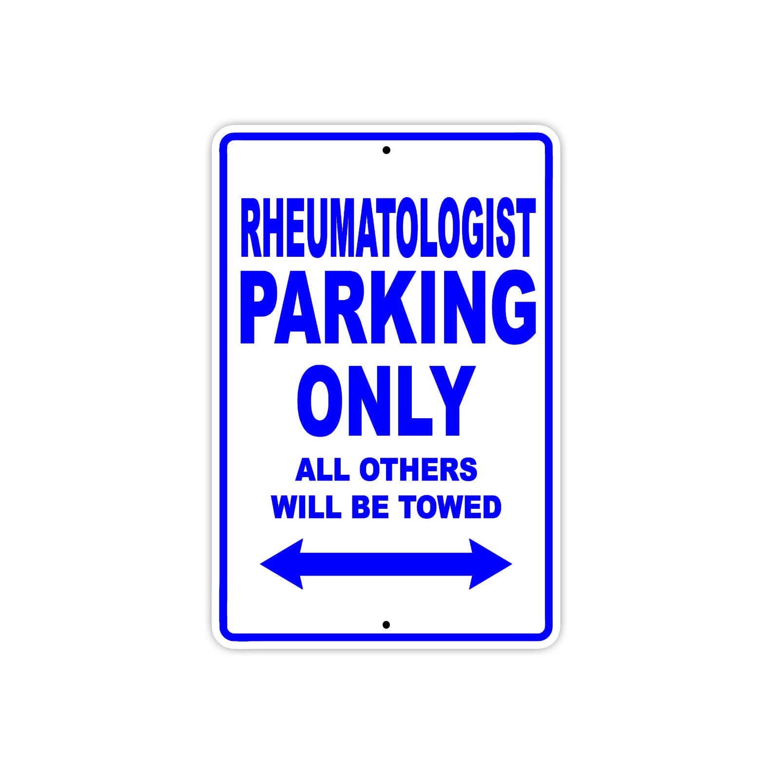 Rheumatology Parking Only All Others Will Be Towed Aluminum Metal Sign Plate