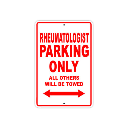 Rheumatology Parking Only All Others Will Be Towed Aluminum Metal Sign Plate