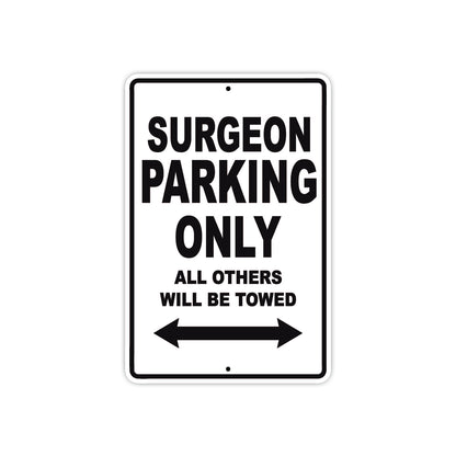 Surgeon Parking Only All Others Will Be Towed Aluminum Metal Sign Plate