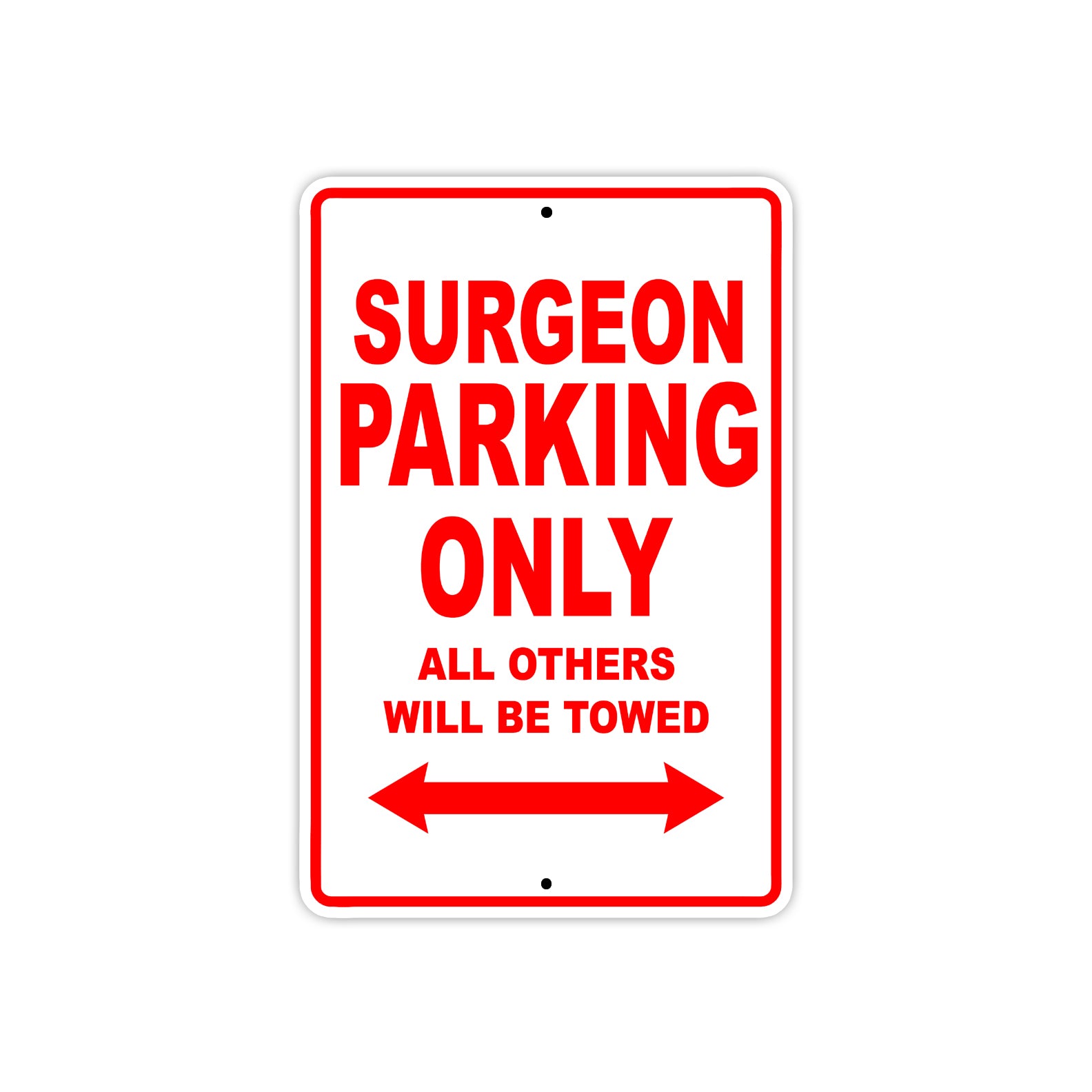 Surgeon Parking Only All Others Will Be Towed Aluminum Metal Sign Plate