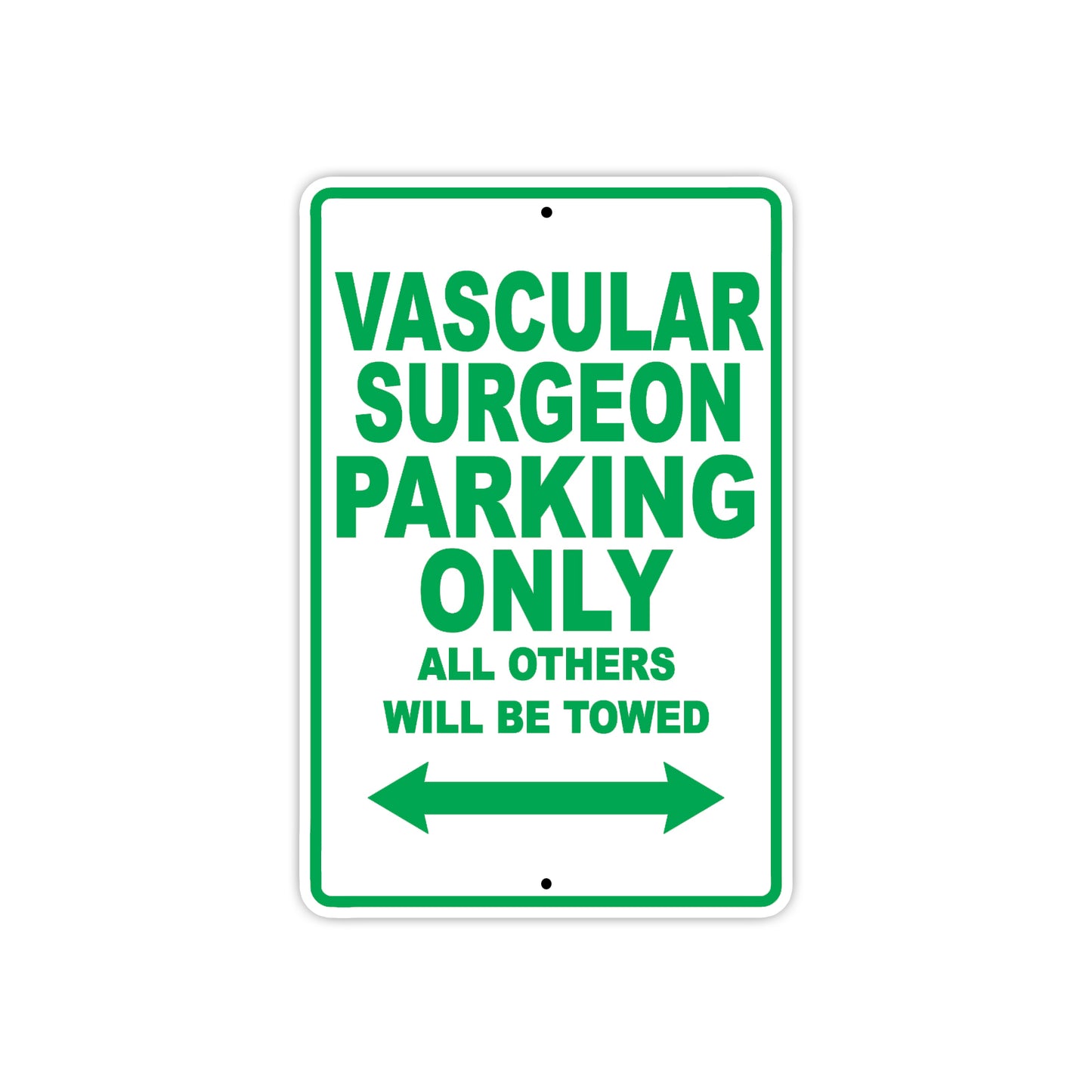 Vascular Surgeon Parking Only All Others Will Be Towed Aluminum Metal Sign Plate