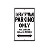 Infantryman Parking Only All Others Will Be Towed Aluminum Metal Sign Plate
