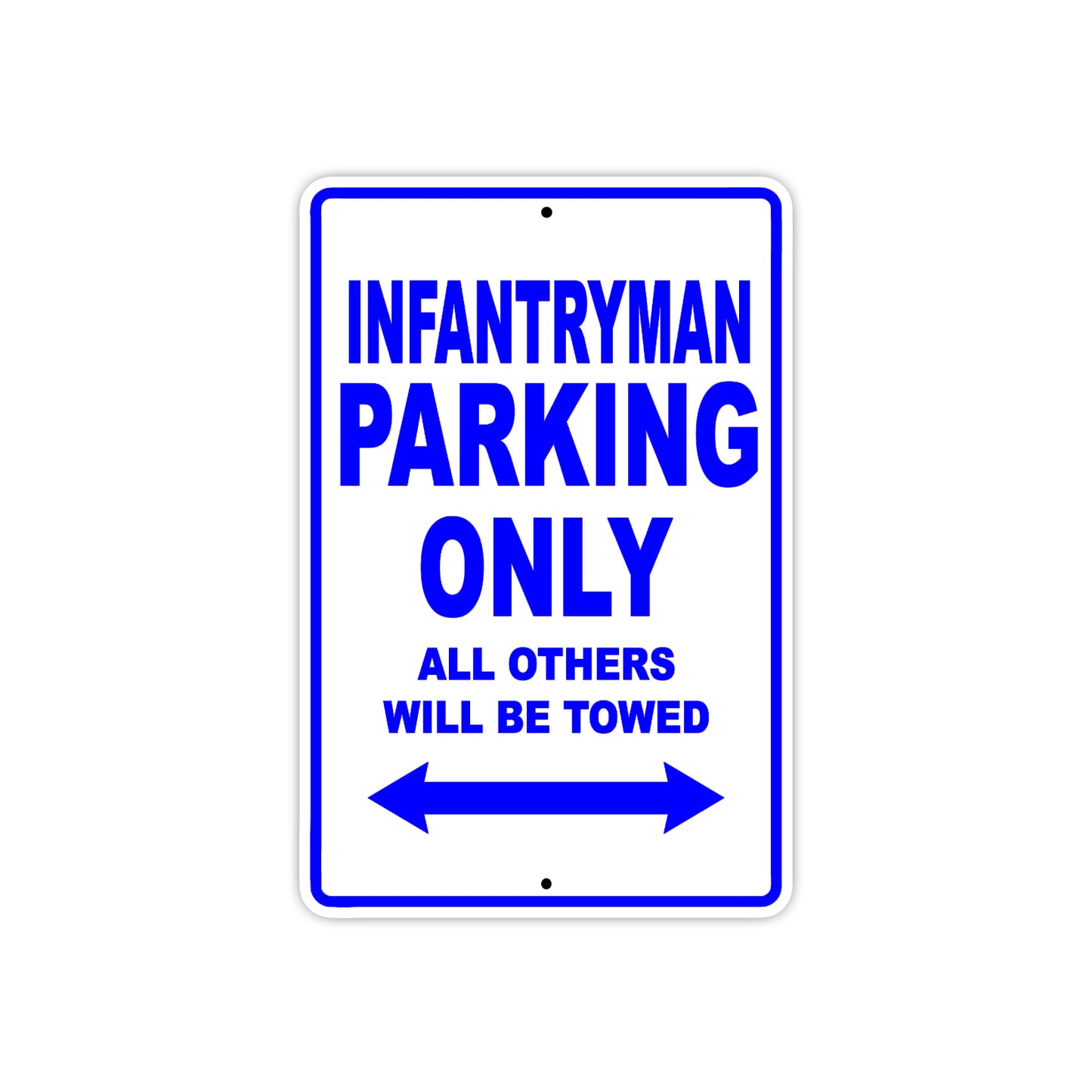 Infantryman Parking Only All Others Will Be Towed Aluminum Metal Sign Plate