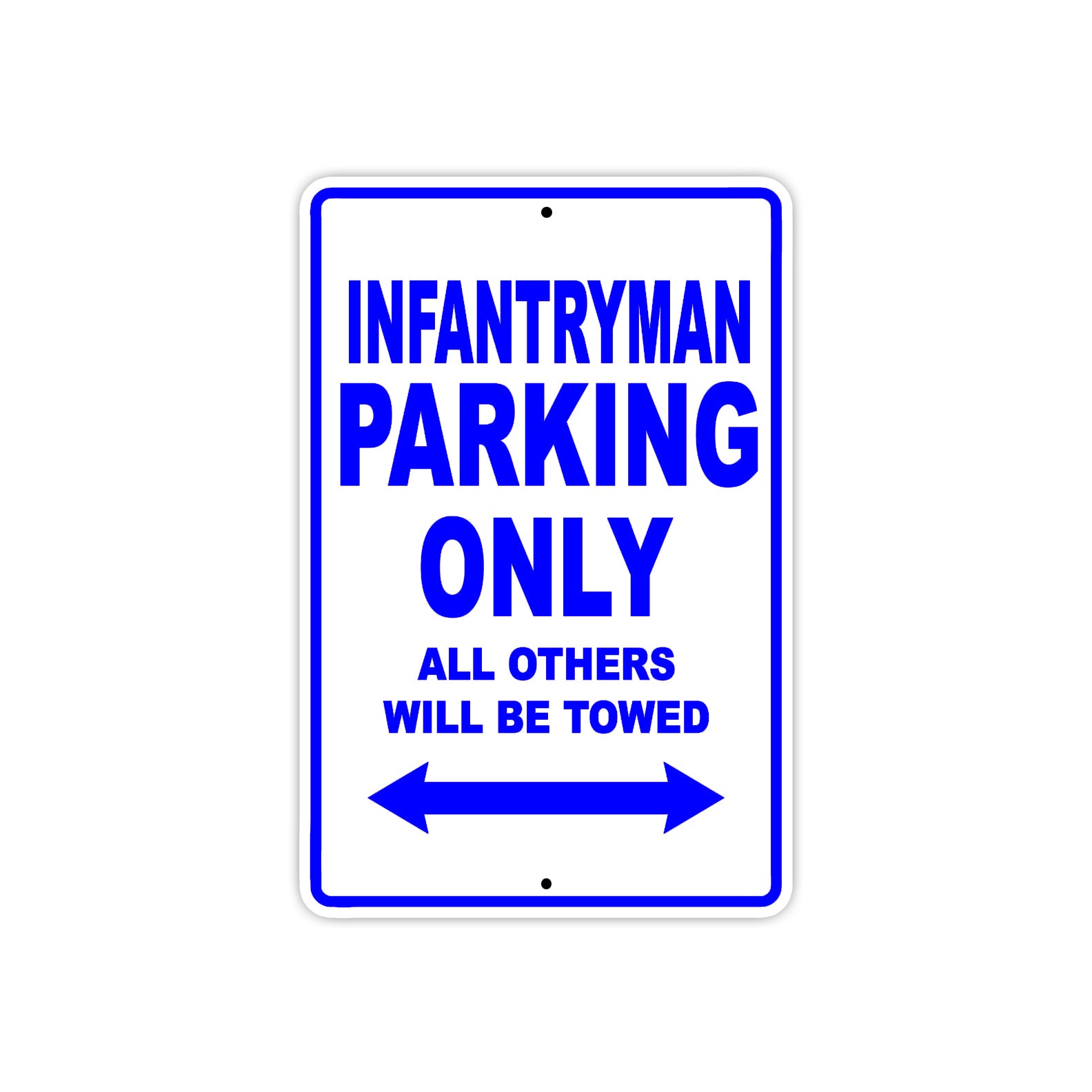 Infantryman Parking Only All Others Will Be Towed Aluminum Metal Sign Plate