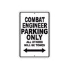 Combat Engineering Parking Only All Others Will Be Towed Aluminum Metal Sign Plate