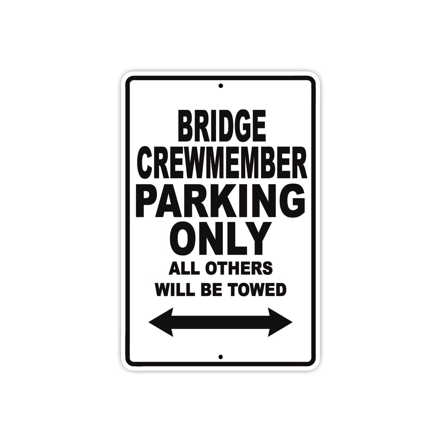 Bridge Crewmember Parking Only All Others Will Be Towed Aluminum Metal Sign Plate