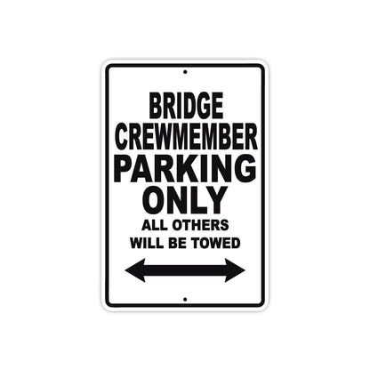 Bridge Crewmember Parking Only All Others Will Be Towed Aluminum Metal Sign Plate