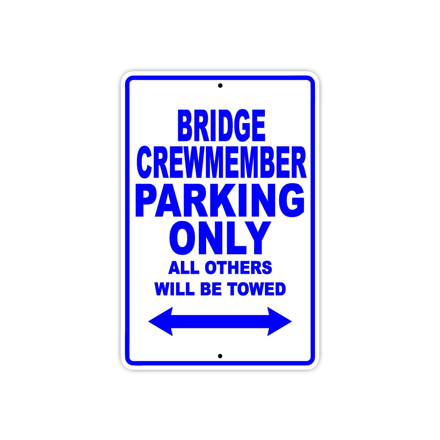 Bridge Crewmember Parking Only All Others Will Be Towed Aluminum Metal Sign Plate