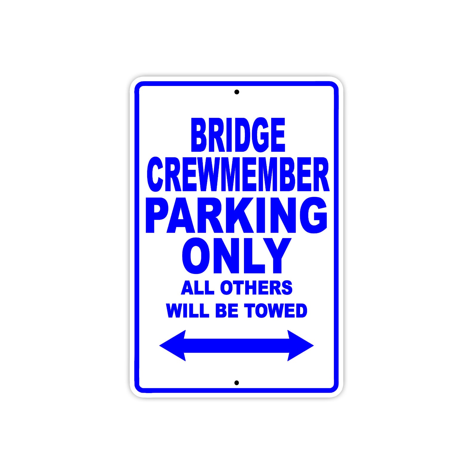 Bridge Crewmember Parking Only All Others Will Be Towed Aluminum Metal Sign Plate