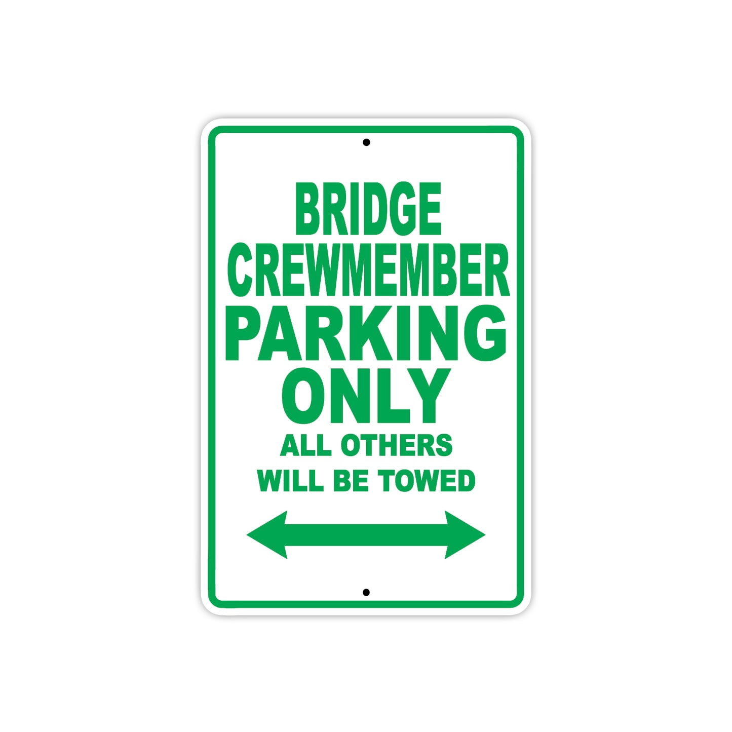 Bridge Crewmember Parking Only All Others Will Be Towed Aluminum Metal Sign Plate