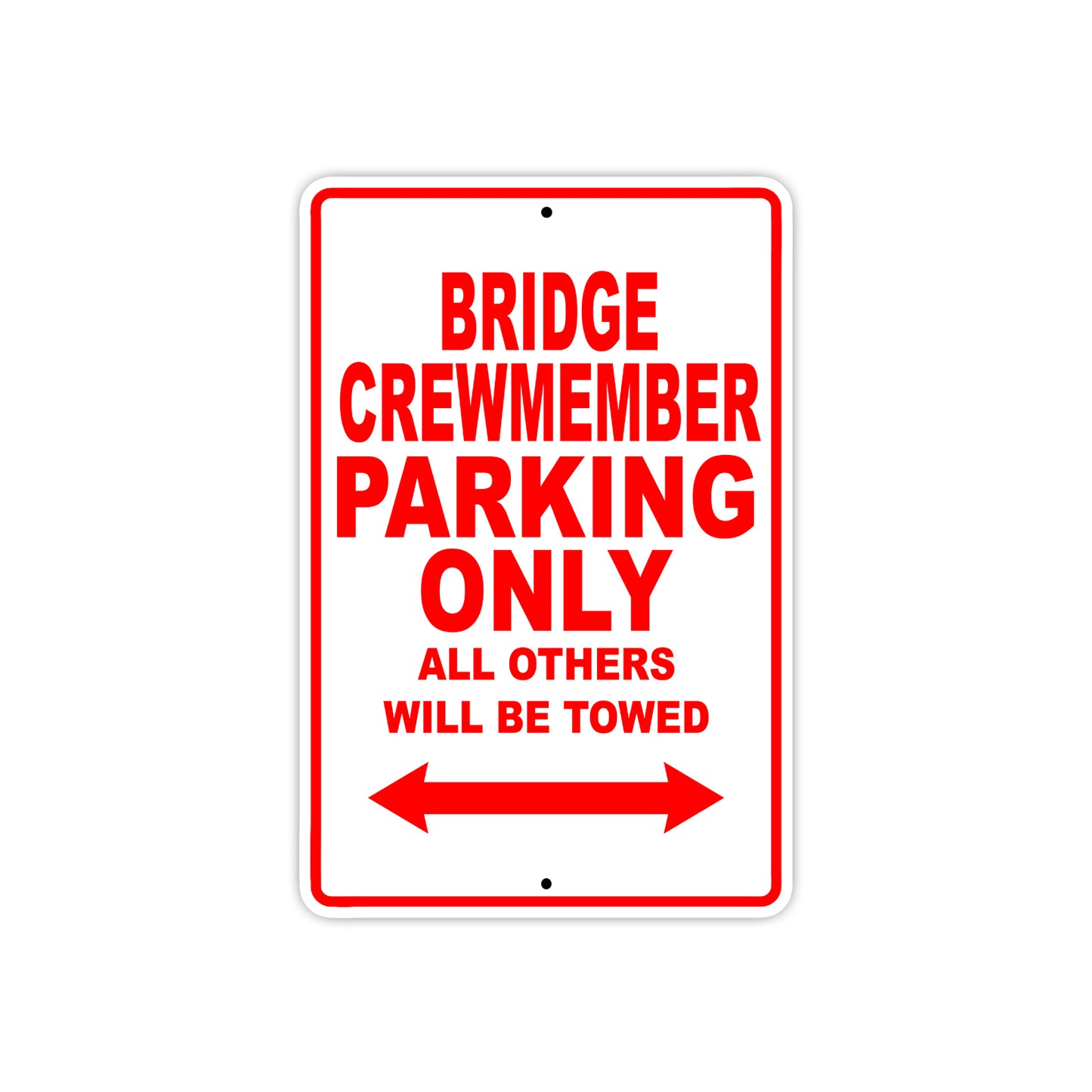 Bridge Crewmember Parking Only All Others Will Be Towed Aluminum Metal Sign Plate