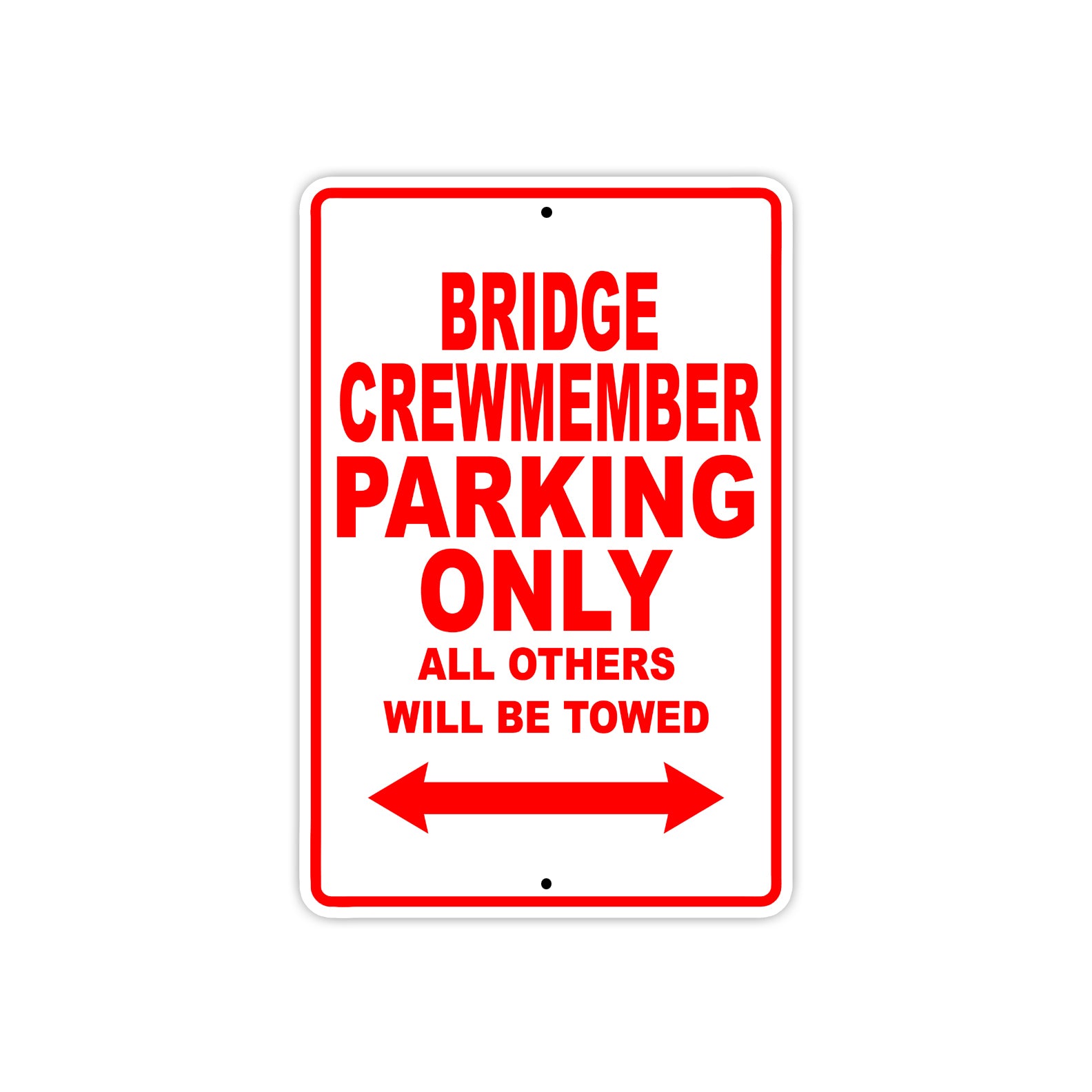 Bridge Crewmember Parking Only All Others Will Be Towed Aluminum Metal Sign Plate