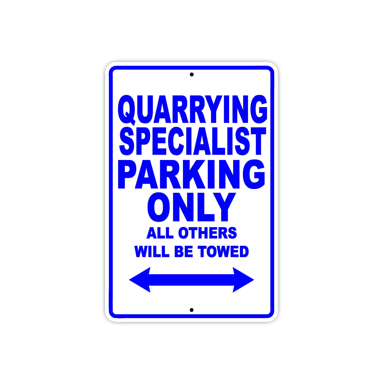 Quarrying Specialist Parking Only All Others Will Be Towed Aluminum Metal Sign Plate