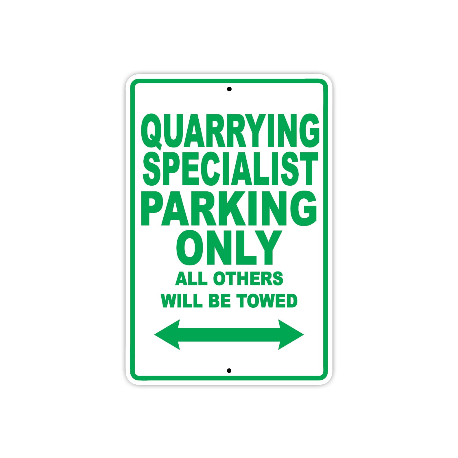 Quarrying Specialist Parking Only All Others Will Be Towed Aluminum Metal Sign Plate