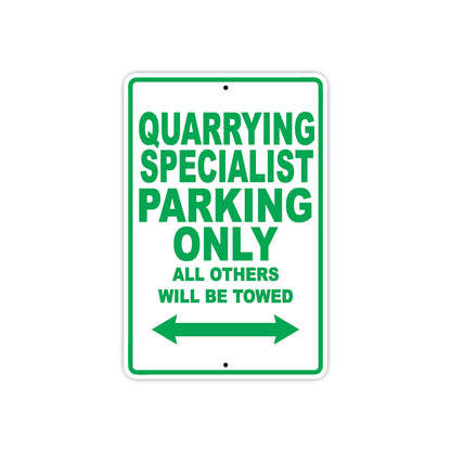 Quarrying Specialist Parking Only All Others Will Be Towed Aluminum Metal Sign Plate