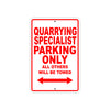 Quarrying Specialist Parking Only All Others Will Be Towed Aluminum Metal Sign Plate